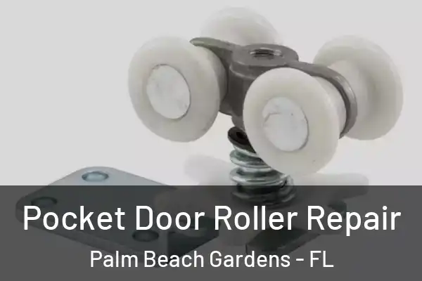 Pocket Door Roller Repair Palm Beach Gardens - FL