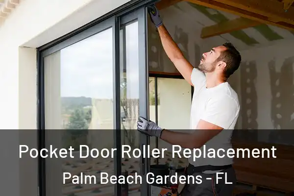 Pocket Door Roller Replacement Palm Beach Gardens - FL