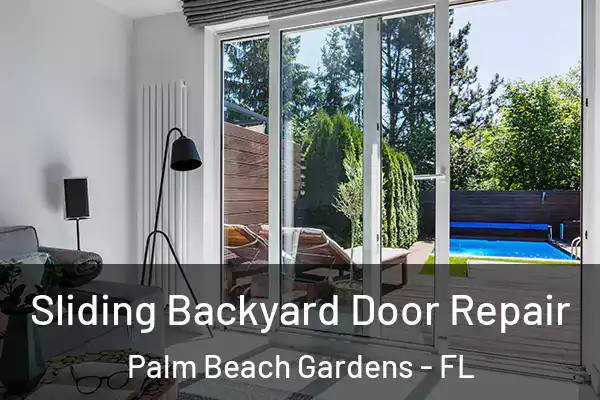 Sliding Backyard Door Repair Palm Beach Gardens - FL