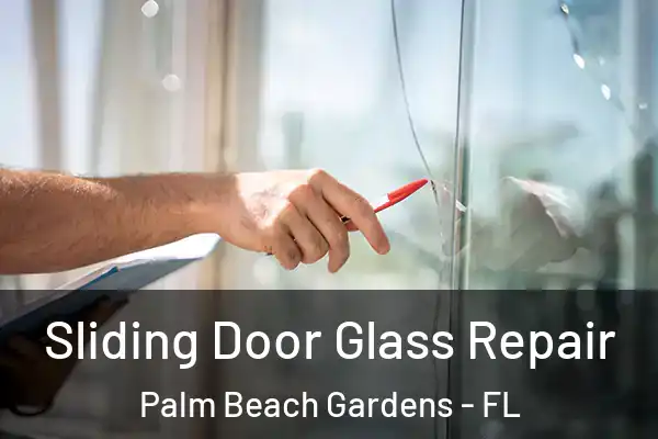 Sliding Door Glass Repair Palm Beach Gardens - FL